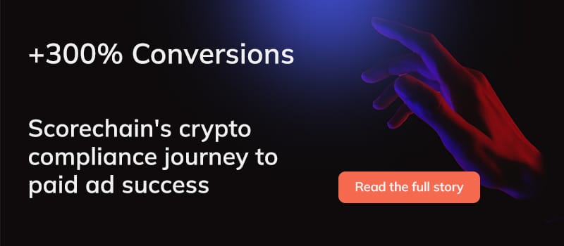 Scorechain case study banner showing +300% conversions growth in crypto compliance paid advertising, with a 'Read the full story' call-to-action.